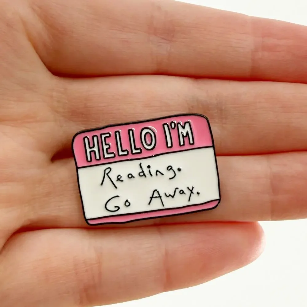 Hello I'm Reading Go Away Soft Enamel Pin